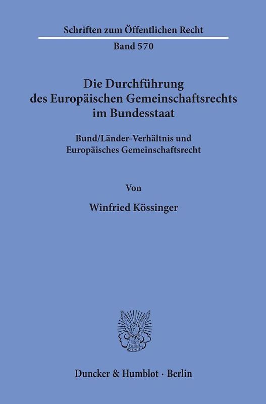 Die Durchführung des Europäischen Gemeinschaftsrechts im Bundesstaat.