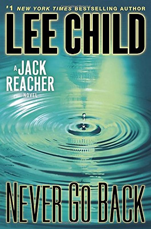 [ NEVER GO BACK: A JACK REACHER NOVEL ] BY Child, Lee ( AUTHOR )Sep-03-2013 ( Hardcover ) - Child, Lee