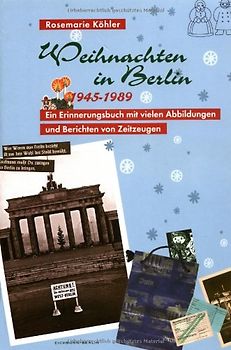 Weihnachten in Berlin. 1945-1989