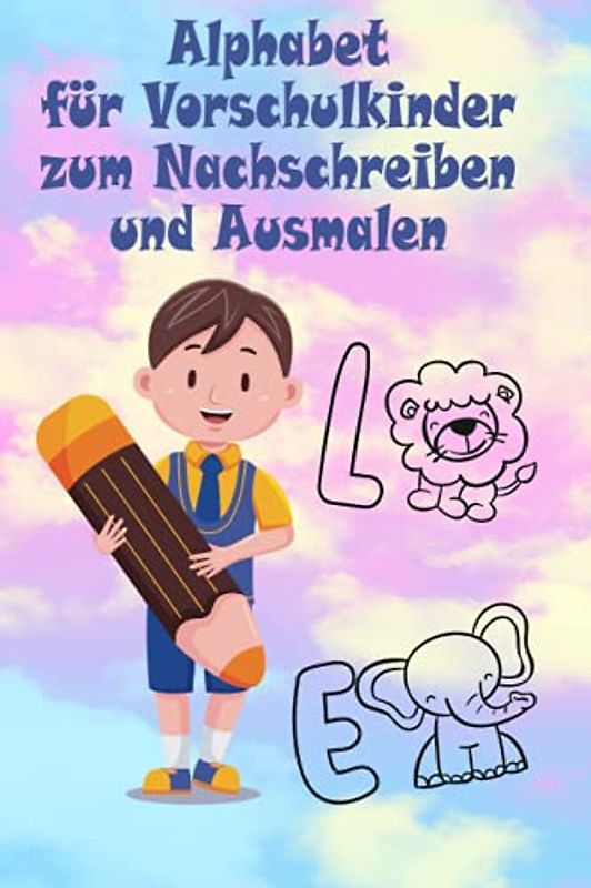 Alphabet für Vorschulkinder zum Nachschreiben und ausmalen: Groß und Kleinbuchstaben nachschreiben – lustige Bilder Ausmalen – ABC kennenlernen