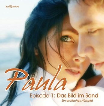 Paula. Folge 1: Das Bild im Sand - Ein erotisches Hörspiel - Linda Stieffenhofer