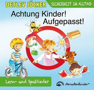 Achtung Kinder! Aufgepasst!. Neue Spaß-. und Lernlieder für die Sicherheit im Alltag