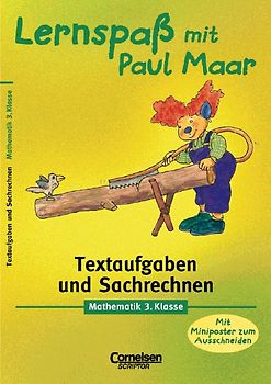 Lernspaß mit Paul Maar - Mathematik / 3. Schuljahr - Textaufgaben und Sachrechnen. Übungsheft. Mit Lösungsteil