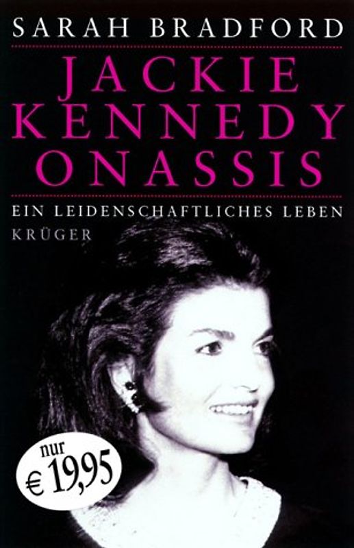 Jackie Kennedy Onassis. Ein leidenschaftliches Leben