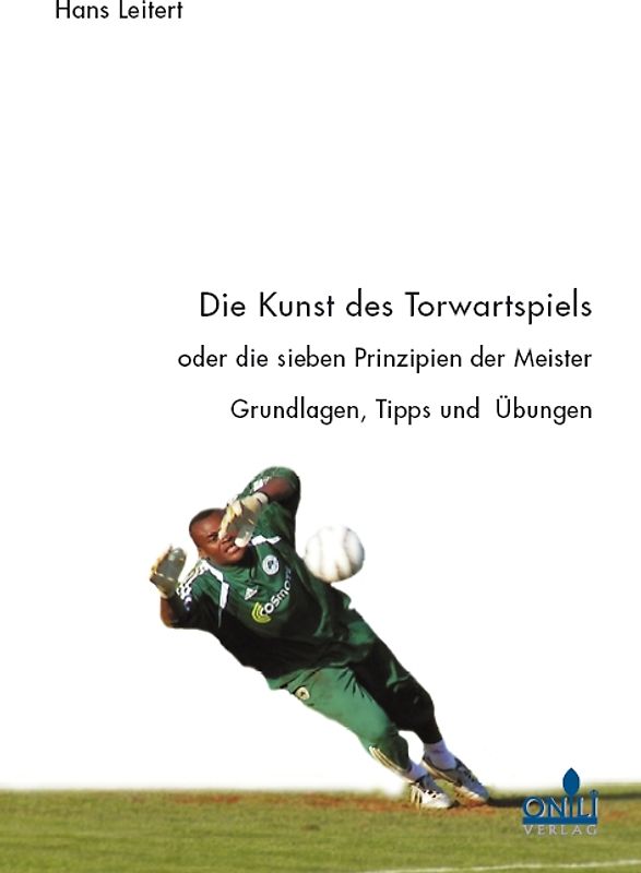 Die Kunst des Torwartspiels oder die sieben Prinzipen der Meister