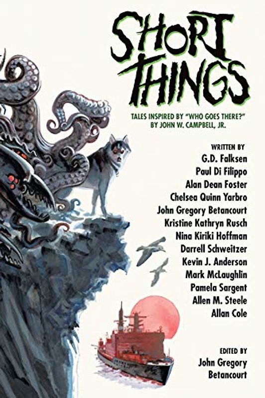 Short Things: Tales Inspired by "Who Goes There?" by John W. Campbell, Jr.