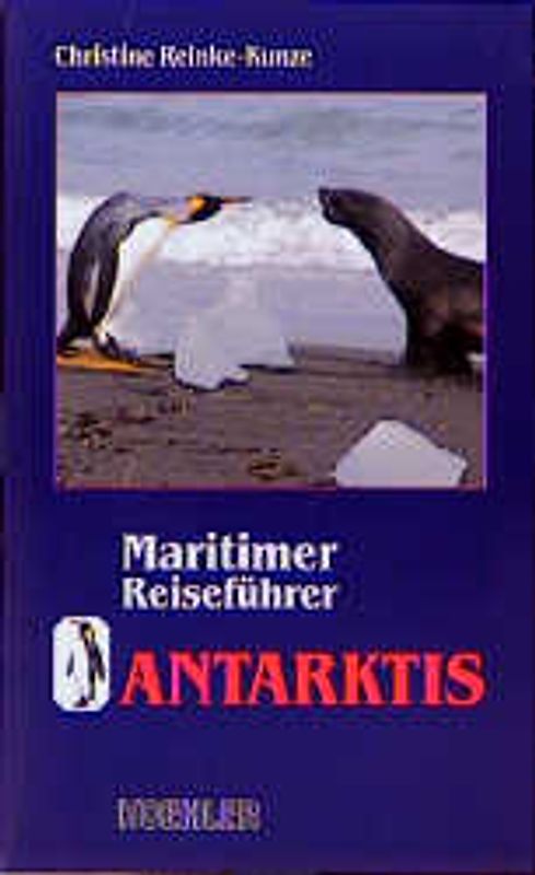 Antarktis. Maritimer Reiseführer