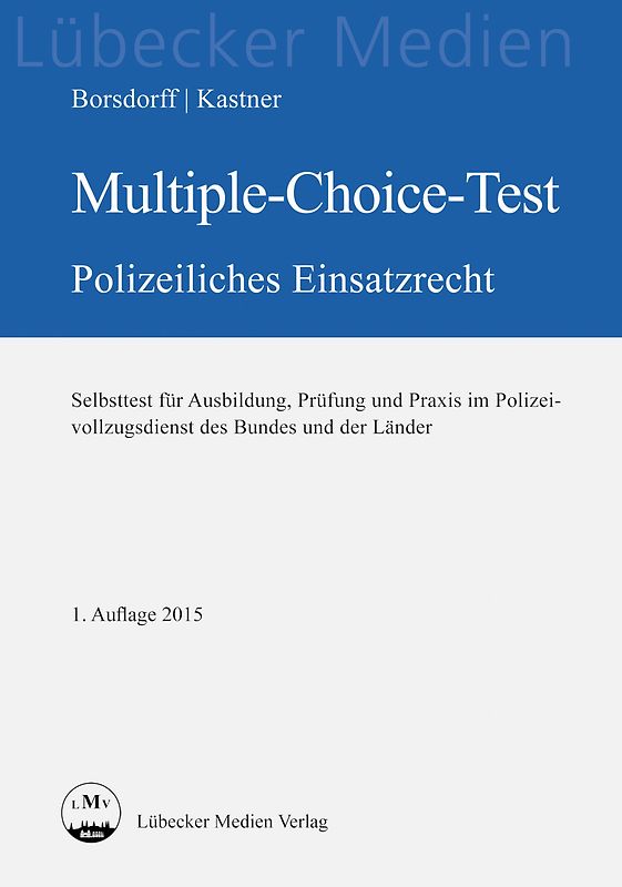 Multiple-Choice-Test polizeiliches Einsatzrecht