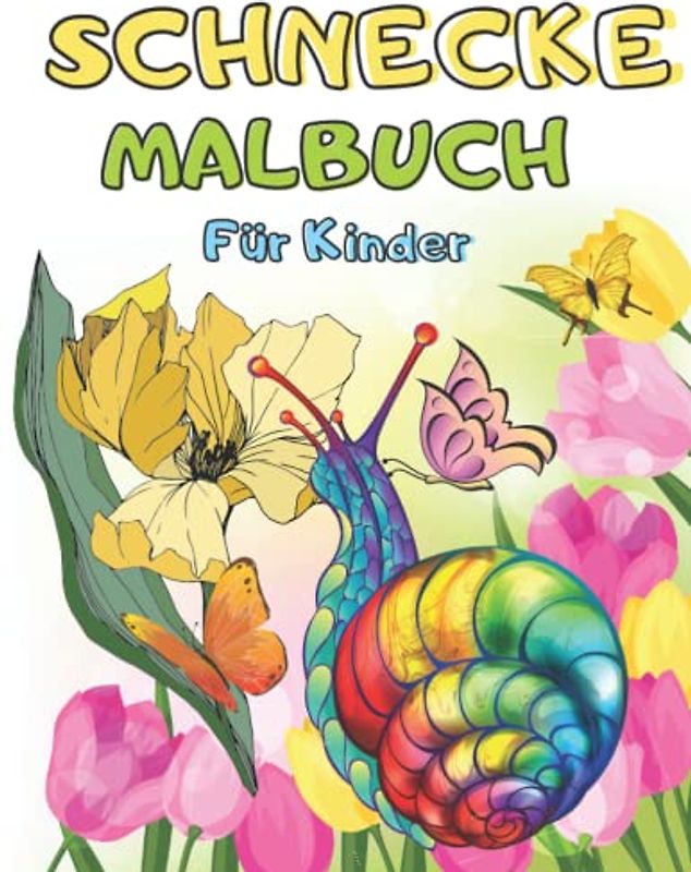 Schnecke Malbuch Für Kinder: Schöne einzigartige Illustrationen für Kinder im Alter von 1-3 Jahren | 2-4 | 3-5 | 4-8 | 5-9