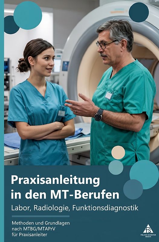 Praxisanleitung in den MT-Berufen - Labor, Radiologie, Funktionsdiagnostik