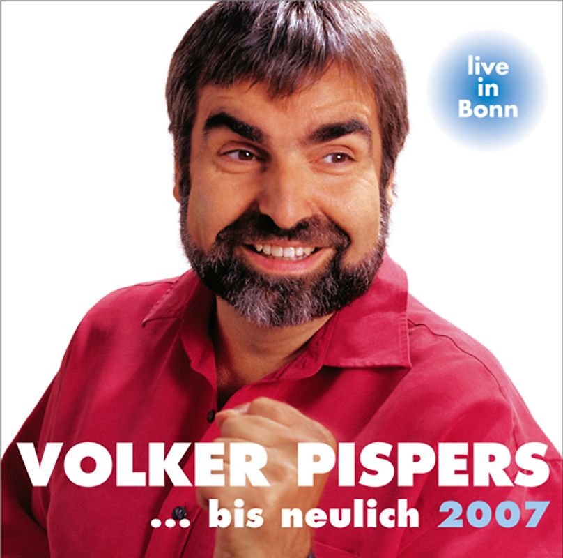 Volker Pispers - ... Bis Neulich 2007