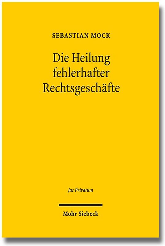 Die Heilung fehlerhafter Rechtsgeschäfte