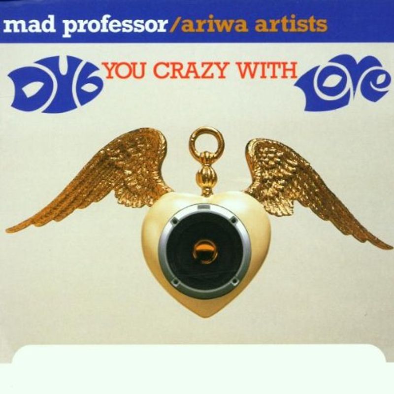 Mad Professor - Dub You Crazy With Love