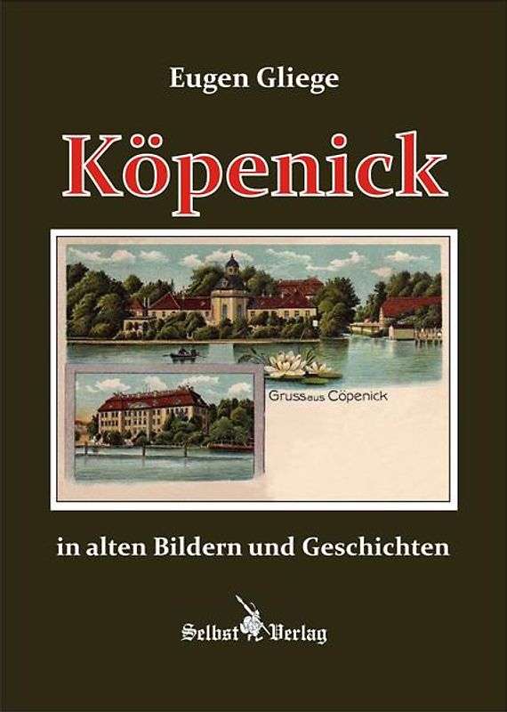 Köpenick in alten Bildern und Geschichten