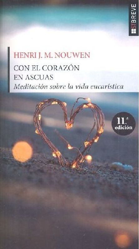 Con el corazón en ascuas : meditación sobre la vida eucarística