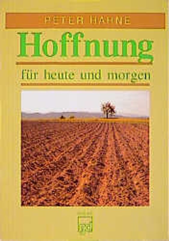 Hoffnung für heute und morgen