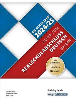Sicher zum Realschulabschluss Deutsch Bayern – Trainingsbuch inkl. Lösungen und Onlinekurs