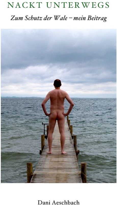 Nackt unterwegs zum Schutz der Wale - mein Beitrag