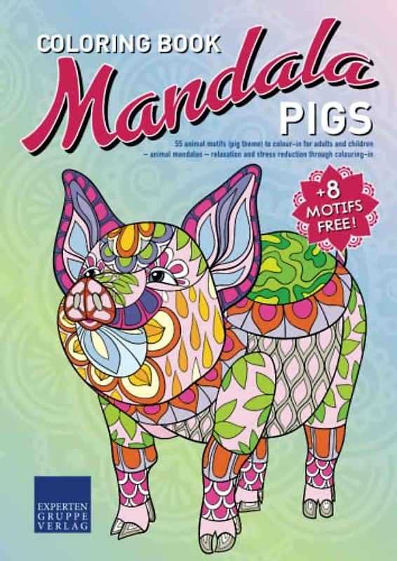 Mandala Colouring Book - Pigs: 55 animal motifs (pig theme) to colour-in for adults and children – animal mandalas – relaxation and stress reduction through colouring-in (Mandala Colouring Books)