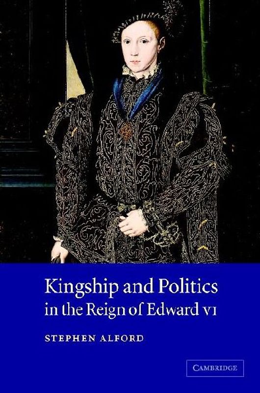 Kingship and Politics in the Reign of Edward VI