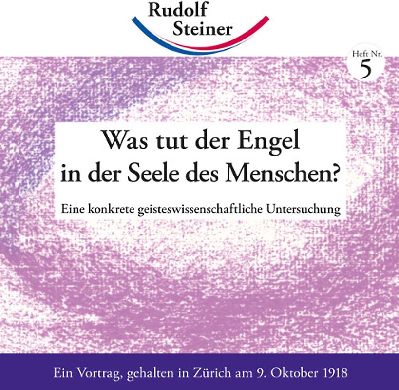 Was tut der Engel in der Seele des Menschen?. Eine konkrete geisteswissenschaftliche Untersuchung