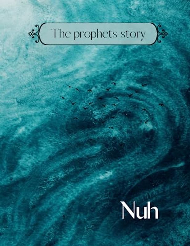 The Prophets Story: Nuh