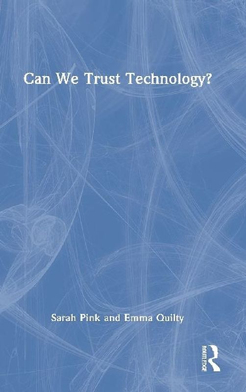 Can We Trust Technology?