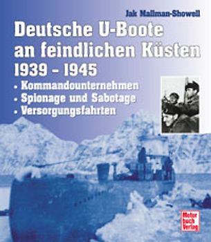 Deutsche U-Boote an feindlichen Küsten 1939 - 1945
