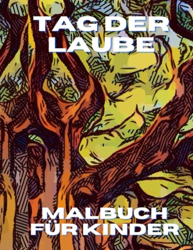 Tag der Laube Malbuch für Kinder: Malbuch mit Lauben-Motiven für Kinder