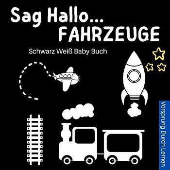 Sag Hallo Fahrzeuge, Schwarz Weiß Baby Buch: Kontrastbuch Baby | Geschenke Für Neues Baby