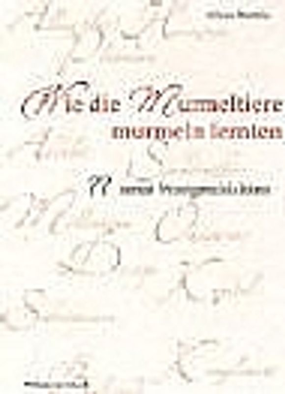 Wie die Murmeltiere murmeln lernten