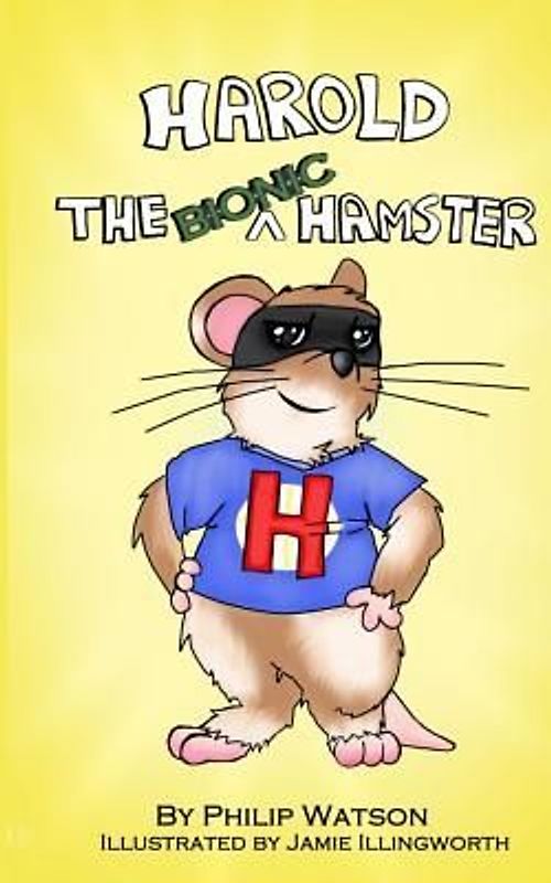 Harold the Bionic Hamster