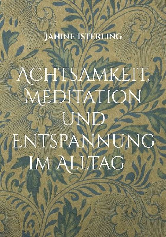 Achtsamkeit, Meditation und Entspannung im Alltag