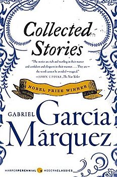 Collected Stories (Perennial Classics) - Gabriel Garcia Marquez
