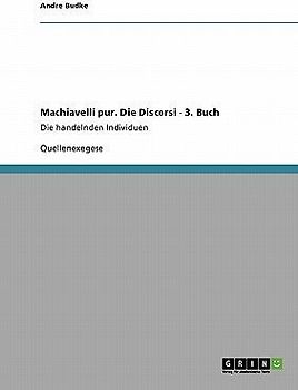 Machiavelli pur. Die Discorsi - 3. Buch