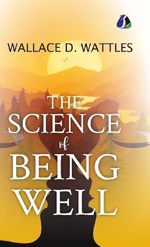 The Science of Being Well - [DELUXE HARDBOUND EDITION]