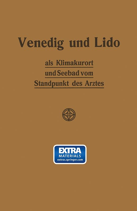 Venedig und Lido als Klimakurort und Seebad vom Standpunkt des Arztes