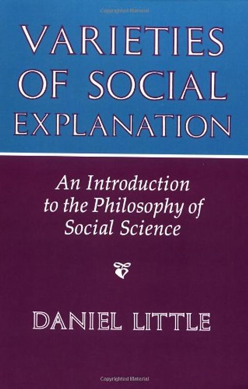 Varieties of Social Explanation: An Introduction to the Philosophy of Social Science