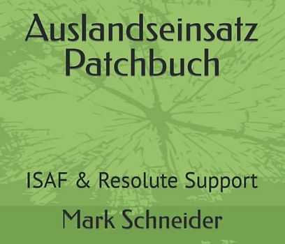 Auslandseinsatz Patchbuch: ISAF & Resolute Support