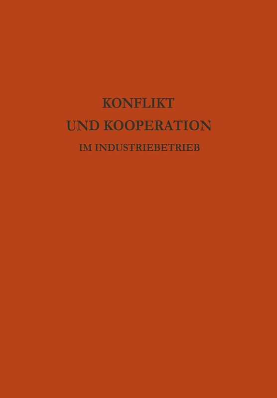 Konflikt und Kooperation im Industriebetrieb