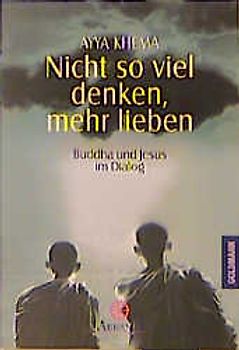 Nicht so viel denken, mehr lieben