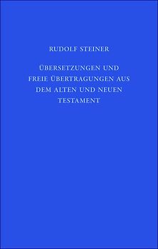 Übersetzungen und freie Übertragungen aus dem Alten und Neuen Testament