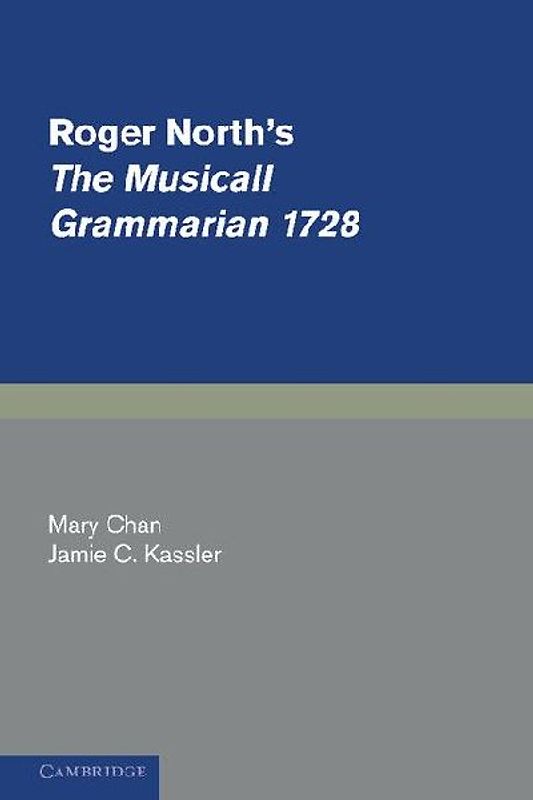 Roger North's the Musicall Grammarian 1728