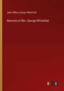 Memoirs of Rev. George Whitefield