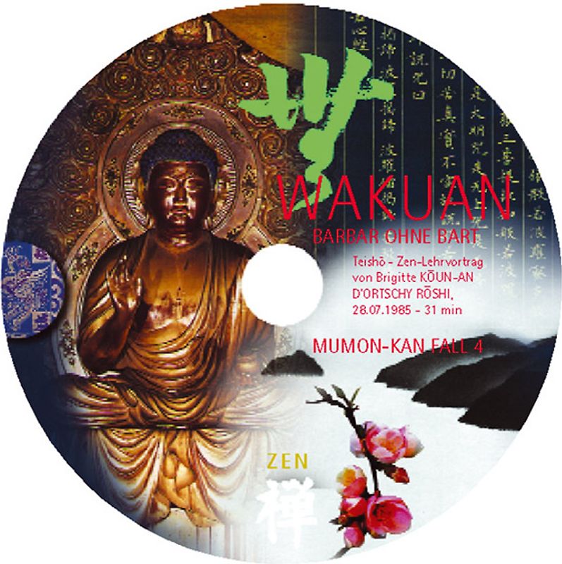 MUMON-KAN Zen-Teisho über Fall 4 - WAKUAN: Barbar ohne Bart - 1 CD