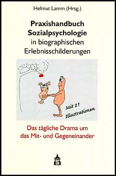 Praxishandbuch Sozialpsychologie in biographischen Erlebnisschilderungen