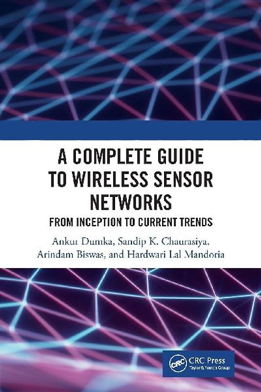 A Complete Guide to Wireless Sensor Networks