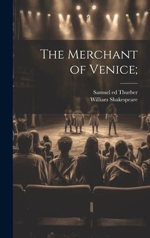 The Merchant of Venice;