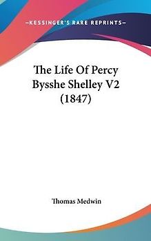 The Life Of Percy Bysshe Shelley V2 (1847)