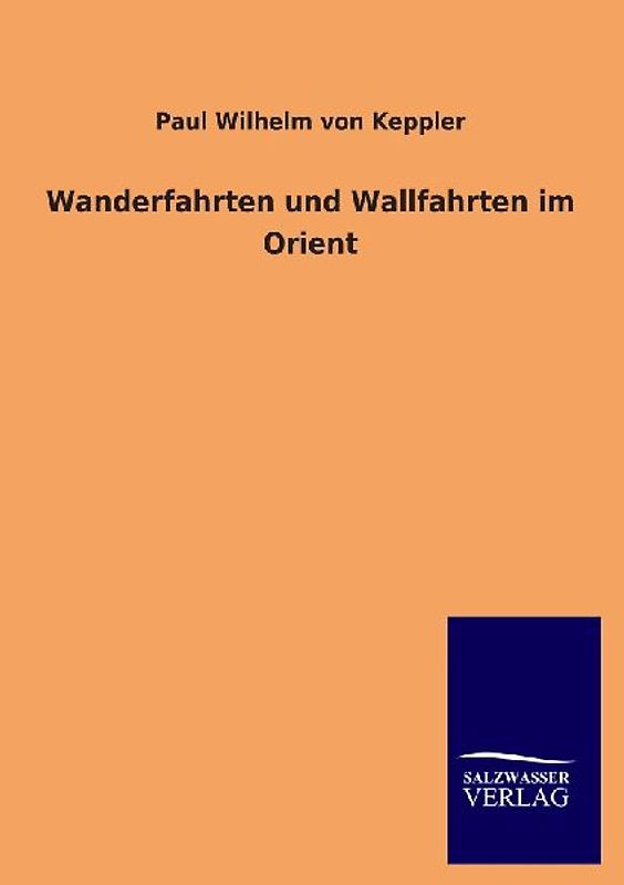Wanderfahrten und Wallfahrten im Orient
